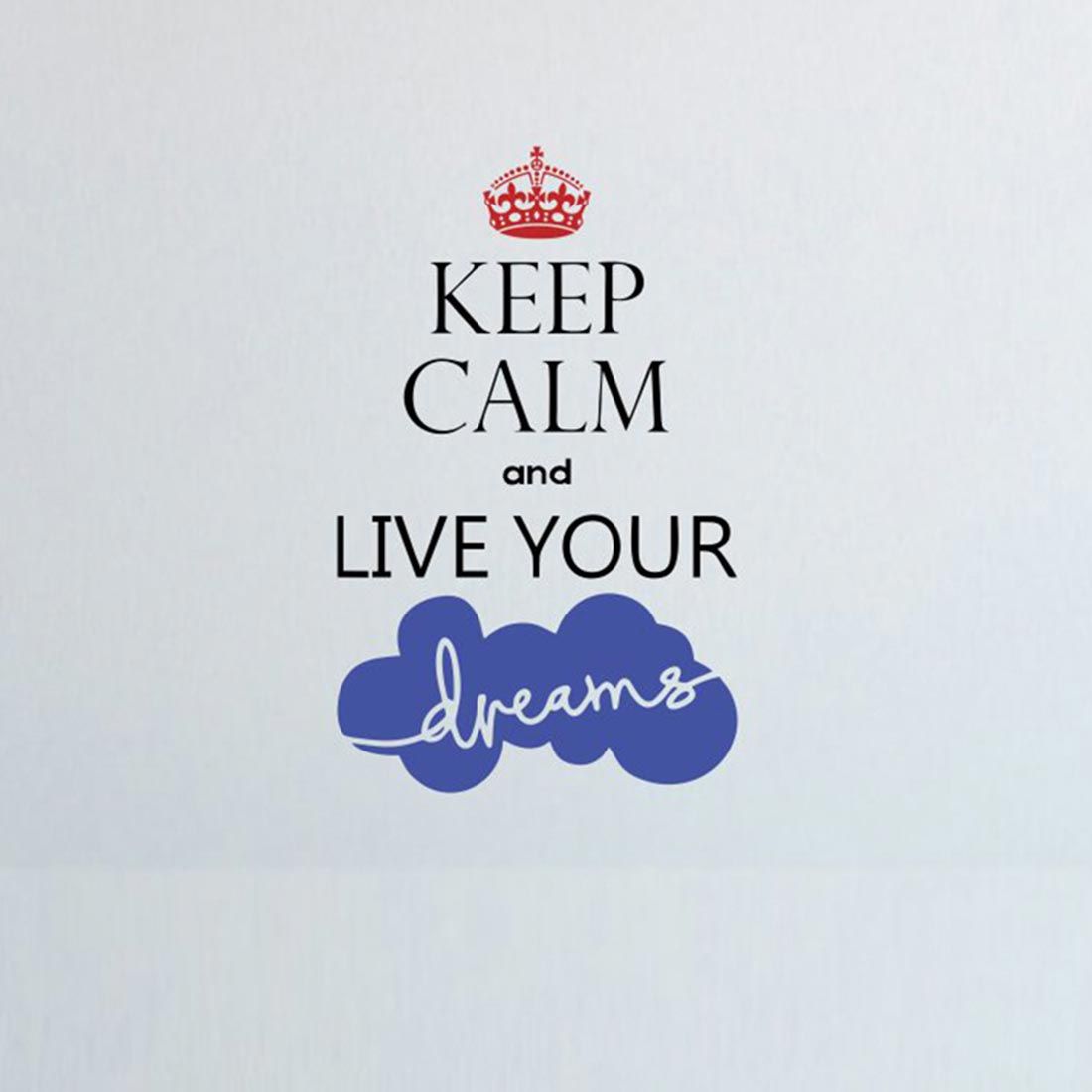 Keep Calm Quotes Live Your Dreams - Wall Stickers & Decals by ...